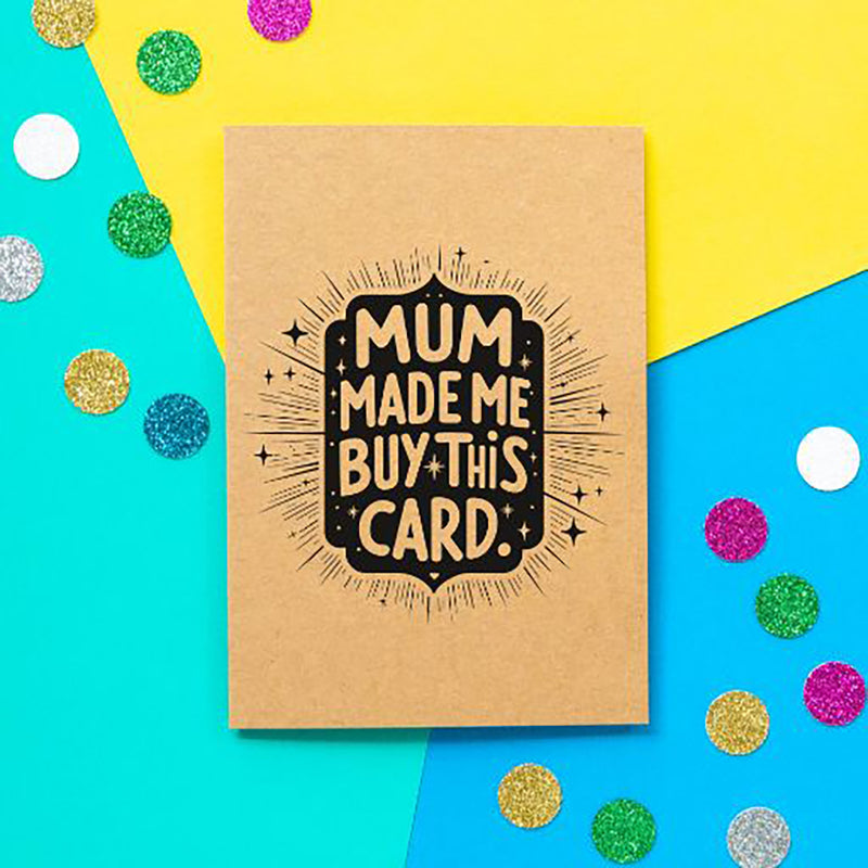 Mum Made Me Buy It | Father's Day Card