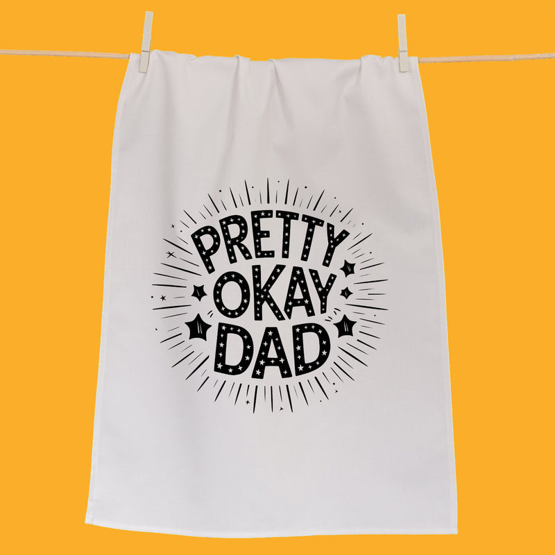 Pretty Ok Dad | Father's Day Tea Towel