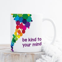 Be Kind to Your Mind Mug