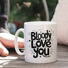 Bloody Love You Mug