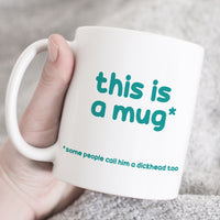 Dickhead Mug | For Him