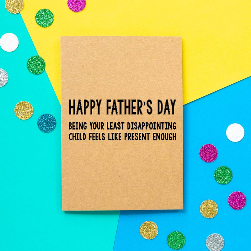 Funny Father's Day Card | Least Disappointing Child - Bettie Confetti