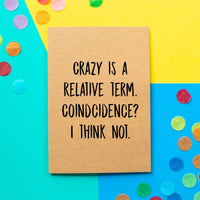 Funny Borther/ Sister Card | Crazy Is a Relative Term - Bettie Confetti