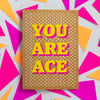You Are Ace - Bettie Confetti