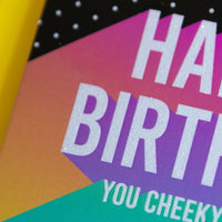 Funny Birthday Card | Happy Birthday You Cheeky Fucker - Bettie Confetti