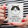Ragdoll Cat Mug | Ragdolls. Because People Are Dicks