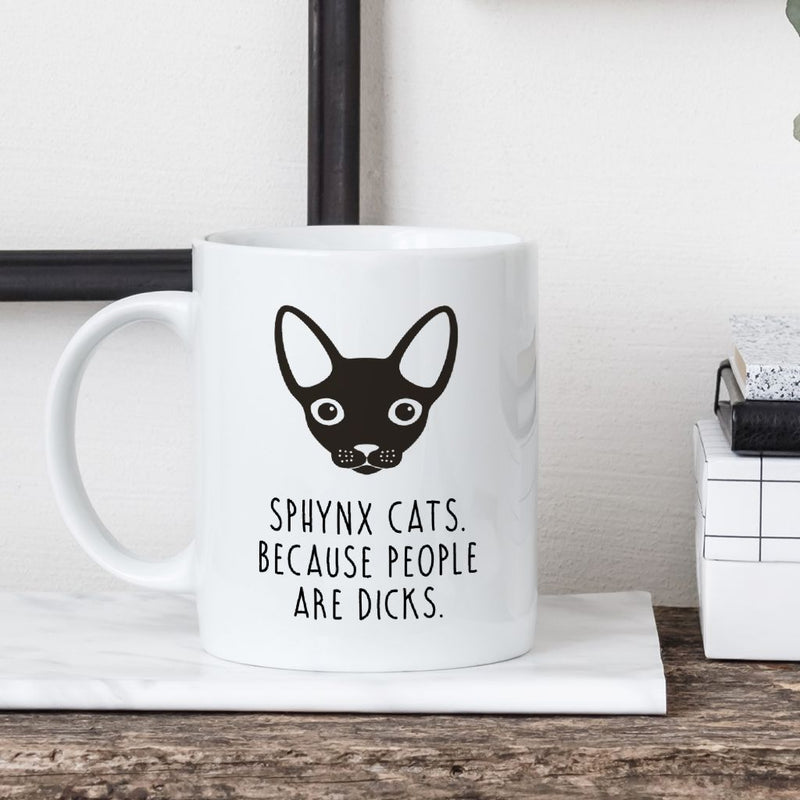 Sphynx Cat Mug | Sphynxs. Because People Are Dicks