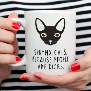 Sphynx Cat Mug | Sphynxs. Because People Are Dicks