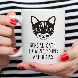 Bengal Cat Mug | Bengal Cats. Because People Are Dicks