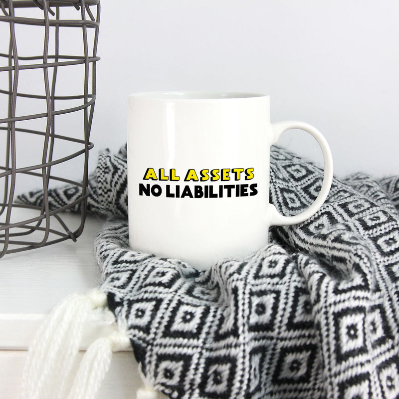 Funny Accountant Mug | All Assets No Liabilities