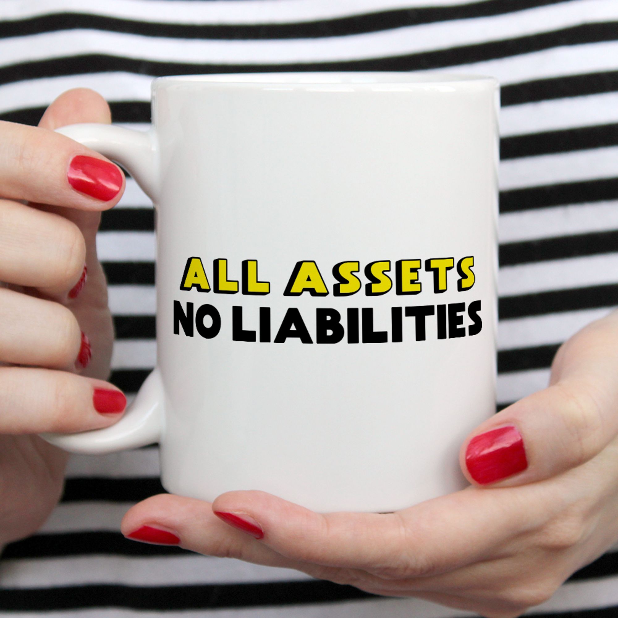 Funny Accountant Mug | All Assets No Liabilities