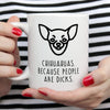 Chihuahua Mug | Chihuahuas. Because People Are Dicks