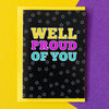 Funny Congratulations Card | Well Proud of You