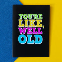 Funny Birthday Card | Well Old