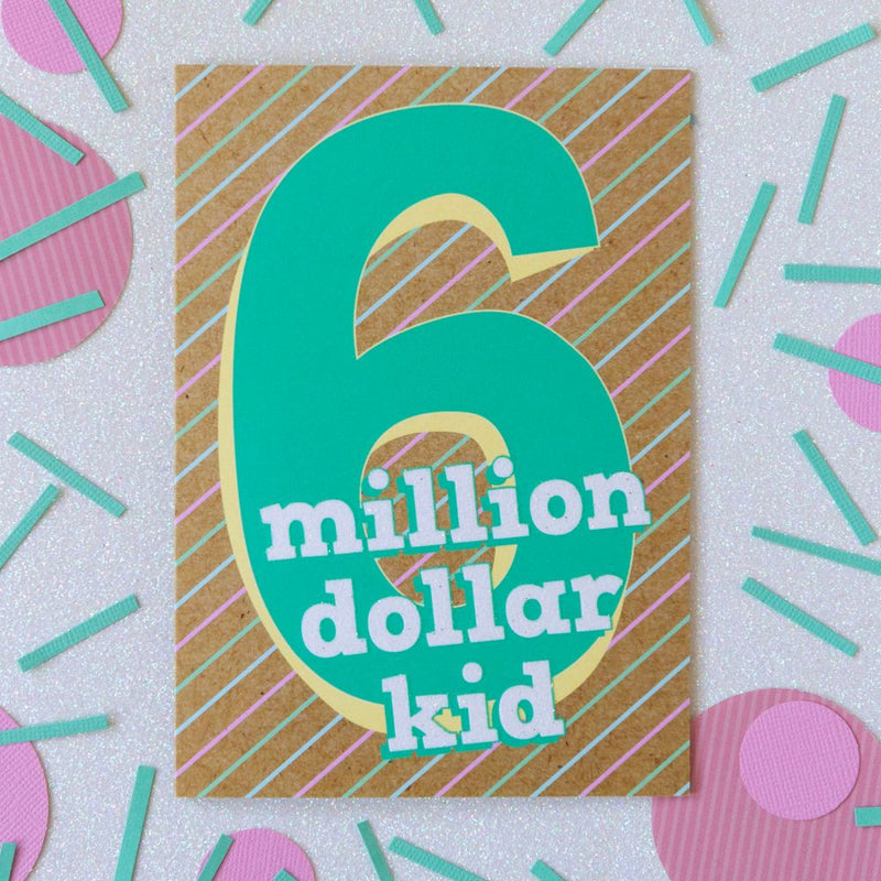 6th Birthday Card | Six Million Dollar Kid