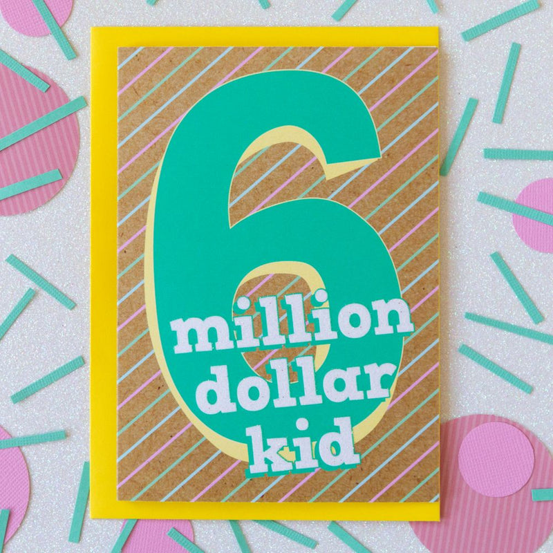 6th Birthday Card | Six Million Dollar Kid