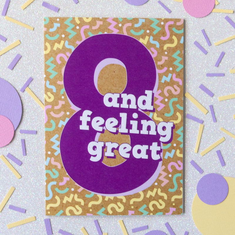8th Birthday Card | Eight And Feeling Great