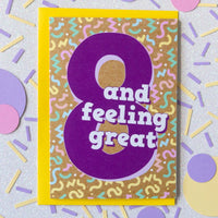 8th Birthday Card | Eight And Feeling Great