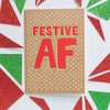 Funny Christmas Card | Festive AF - Bettie Confetti