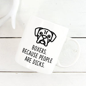 Boxer Mug | Boxers. Beacause People Are Dicks - Bettie Confetti