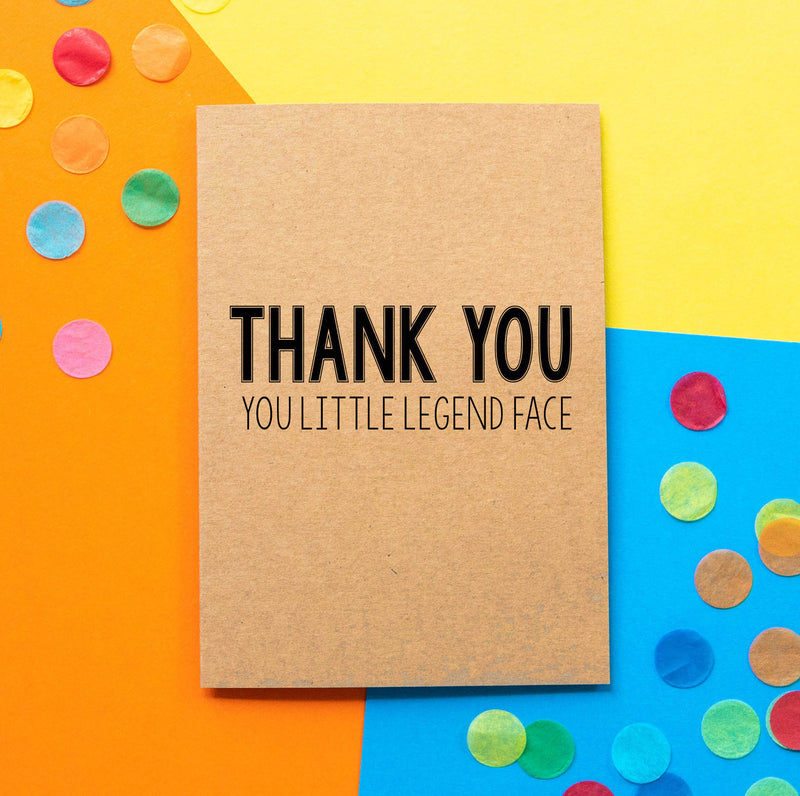 Funny thank you card | Thank You, You Little Legend Face - Bettie Confetti
