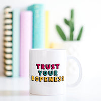 Cute Coffee Mug | Trust Your Dopeness - Bettie Confetti