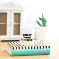 Cute Coffee Mug | Trust Your Dopeness - Bettie Confetti