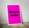 Neon Print: Never Be Vanilla - Bettie Confetti
