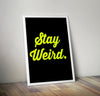 Neon print: Stay Weird - Bettie Confetti