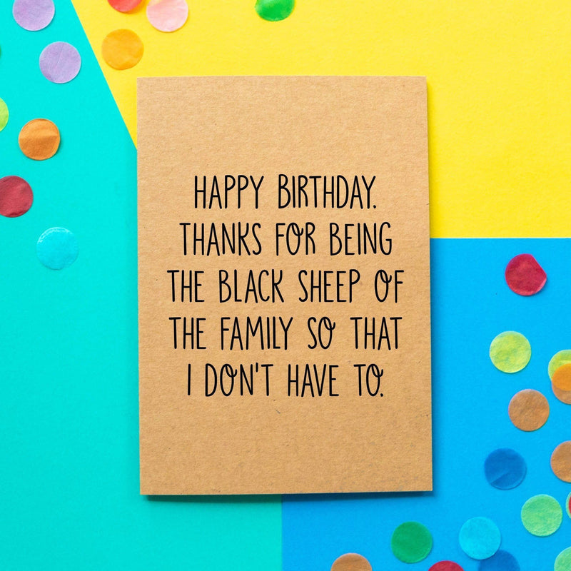 Funny Brother Birthday Card | Thanks For Being The Black Sheep of The Family So I Don't Have To - Bettie Confetti