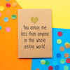 Funny Valentine's Day Card | You Annoy Me Less Than Anyone In The Whole World - Bettie Confetti
