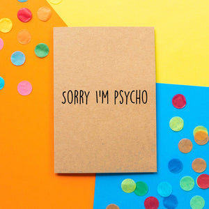 Funny Apology Card | Sorry I'm Psycho - Bettie Confetti