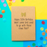 Funny 50th Birthday Card | Crow's Feet and Birdseed - Bettie Confetti