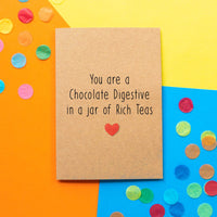 Funny Valentine's Day Card | You Are a Chocolate Digestive In a Jar of Rich Teas - Bettie Confetti