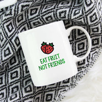 Funny Vegan Mug | Eat Fruit Not Friends - Bettie Confetti