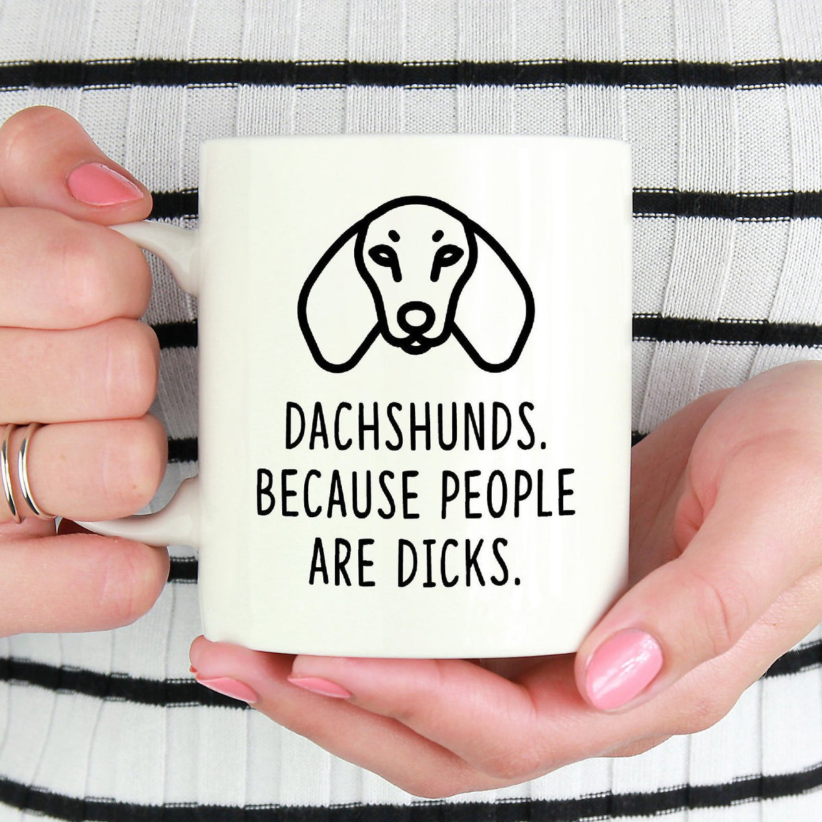 Dachshund Mug | Dachshunds. Because People Are Dicks - Bettie Confetti