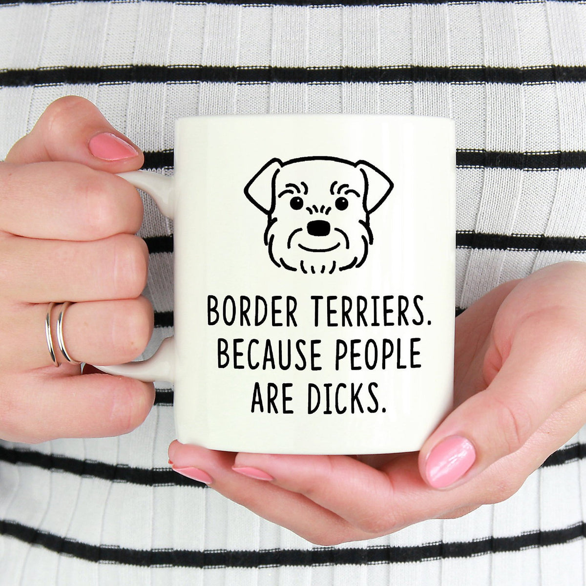 Border Terrier Mug | Border Terriers. Because people are dicks. - Bettie Confetti