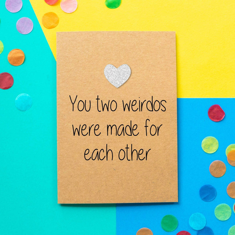 Funny Wedding card | You two weirdos are made for each other - Bettie Confetti