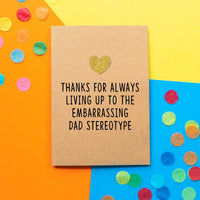 Funny Dad Birthday Card | Thanks For Living Up To The Embarrassing Dad Stereotype - Bettie Confetti