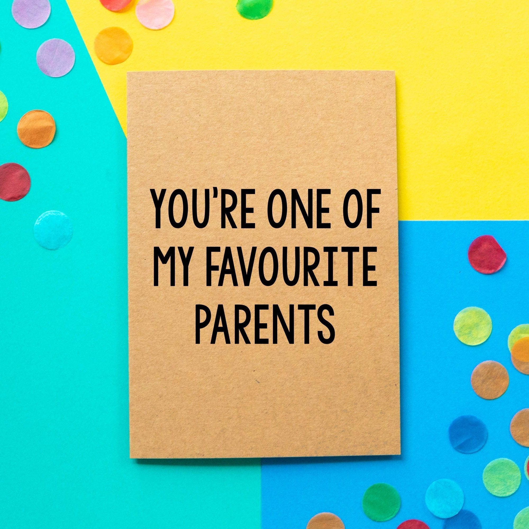 Funny Father's Day Card | You're One Of My Favourite Parents - Bettie Confetti