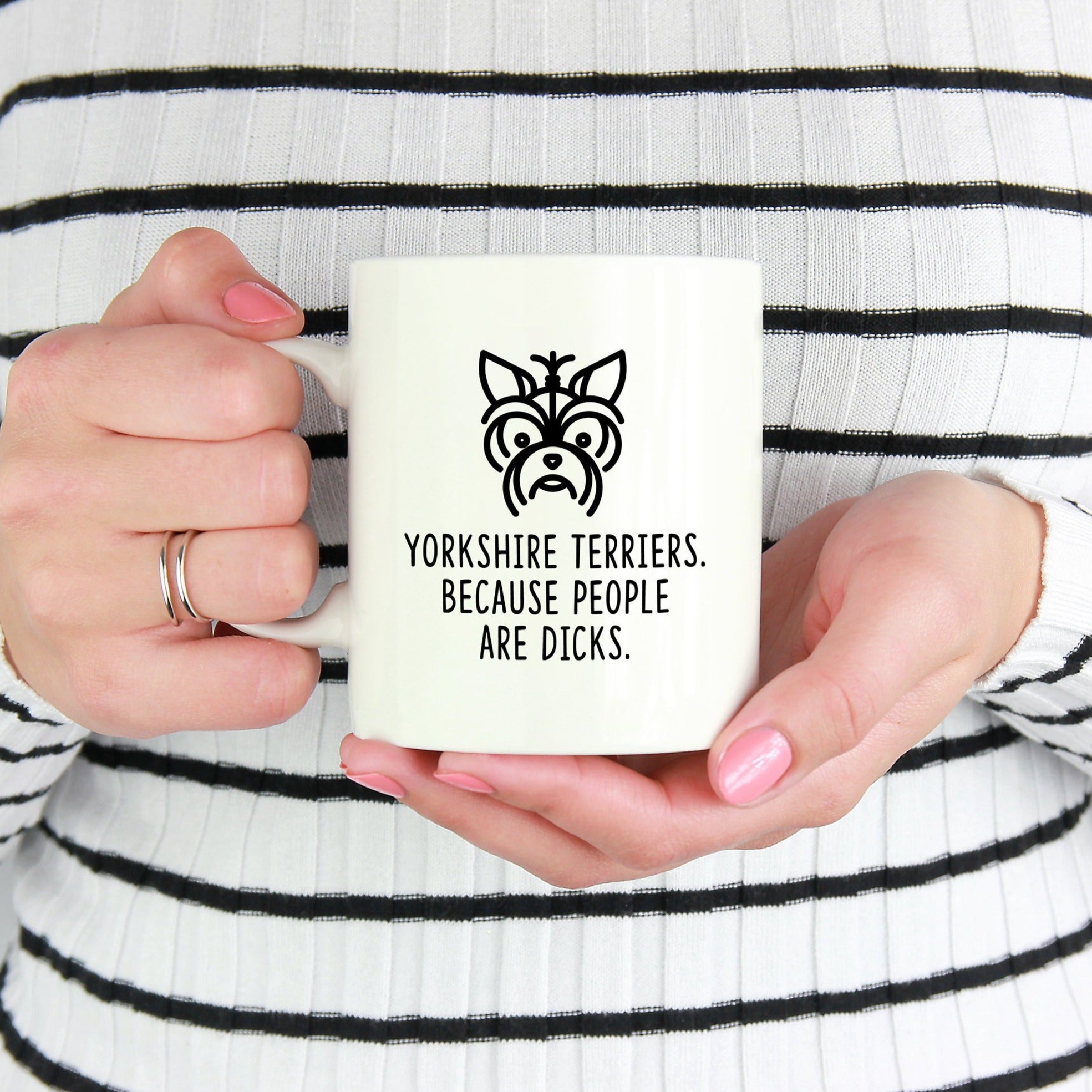 Yorkshire Terrier Mug | Yorkshire Terriers. Beacause People Are Dicks. - Bettie Confetti