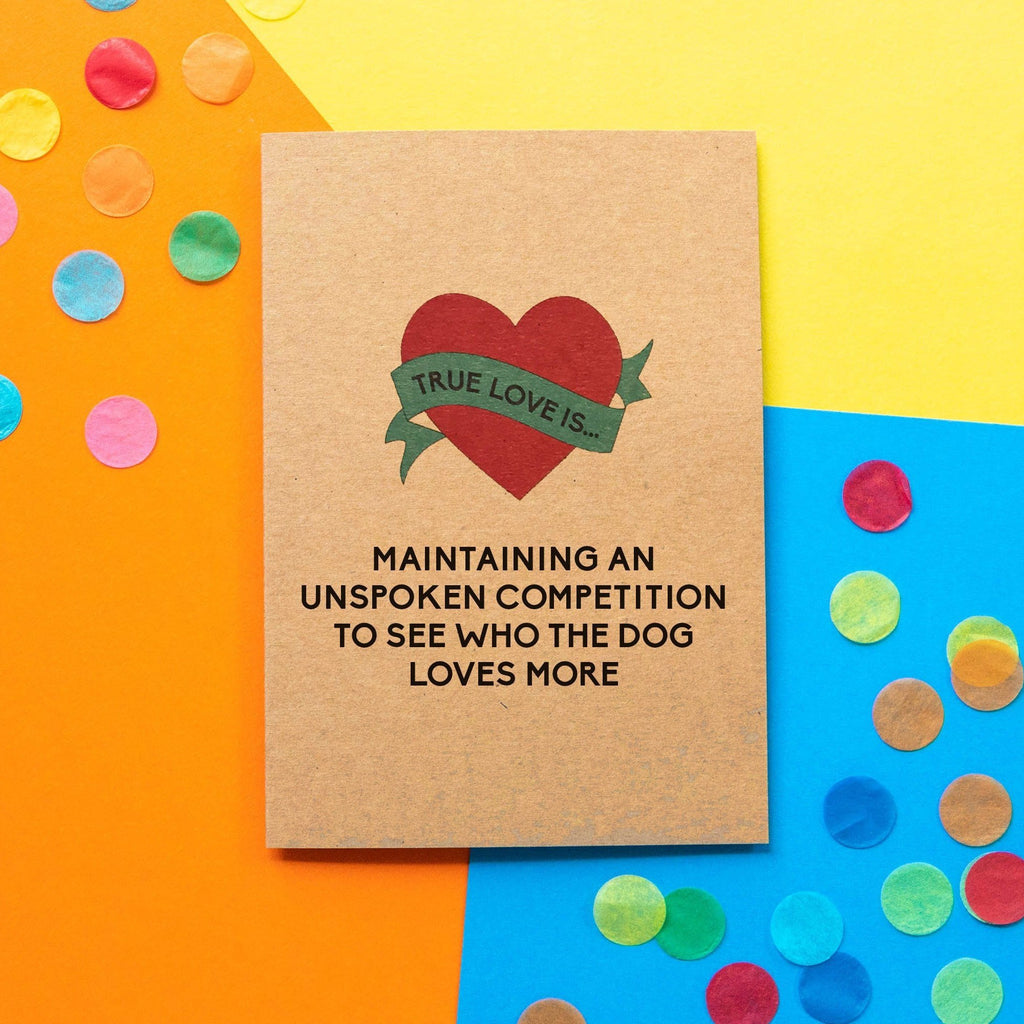 Funny Valentine's Day Card | Who the Dog loves more - Bettie Confetti