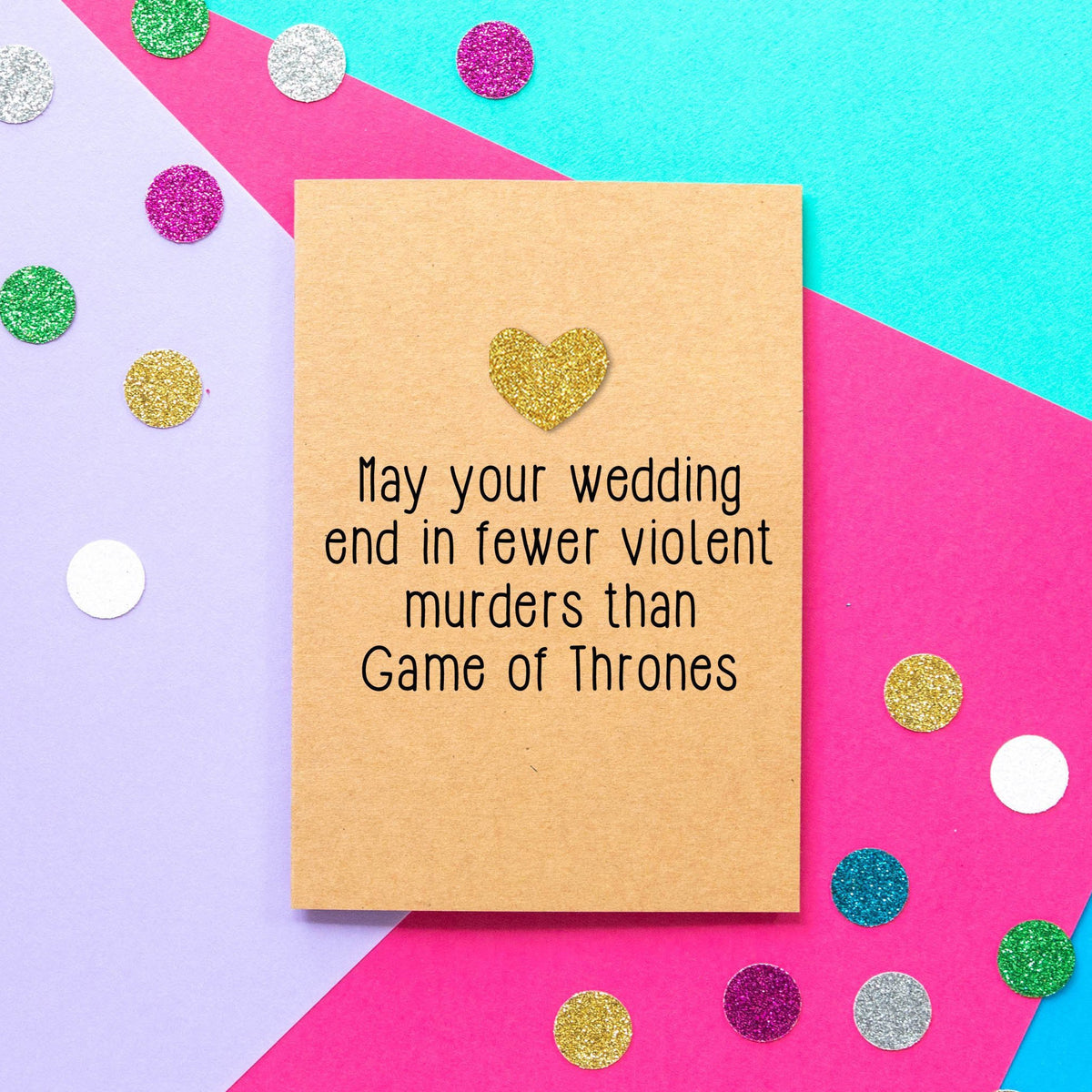 Funny Wedding Card: May your wedding end in fewer violent murders than Game of Thrones - Bettie Confetti