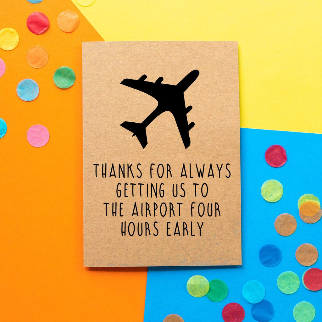 Funny Mother's Day Card | Thanks For Always Getting Us To the Airport Four Hours Early - Bettie Confetti