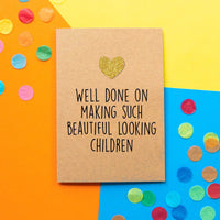 Funny Mother's Day Card | Well Done On Making Such Beautiful Looking Children - Bettie Confetti