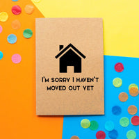 Funny Father's Day Card | Sorry I Haven't Moved Out Yet - Bettie Confetti