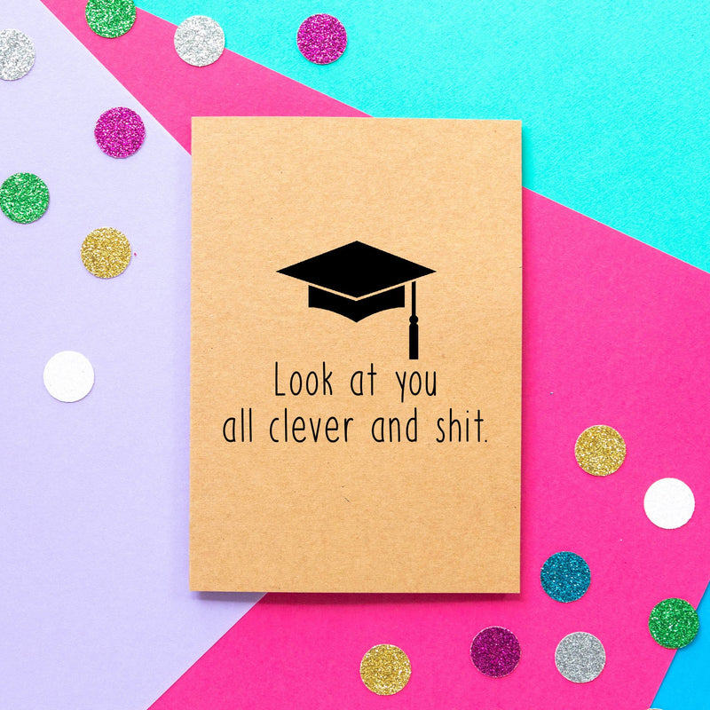 Funny Graduation Card | Look At You All Clever And Shit - Bettie Confetti