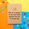 Funny Mothers Day Card | Allow Me To Apologise For The Never Ending Nightmare That Were My Teenage Years - Bettie Confetti